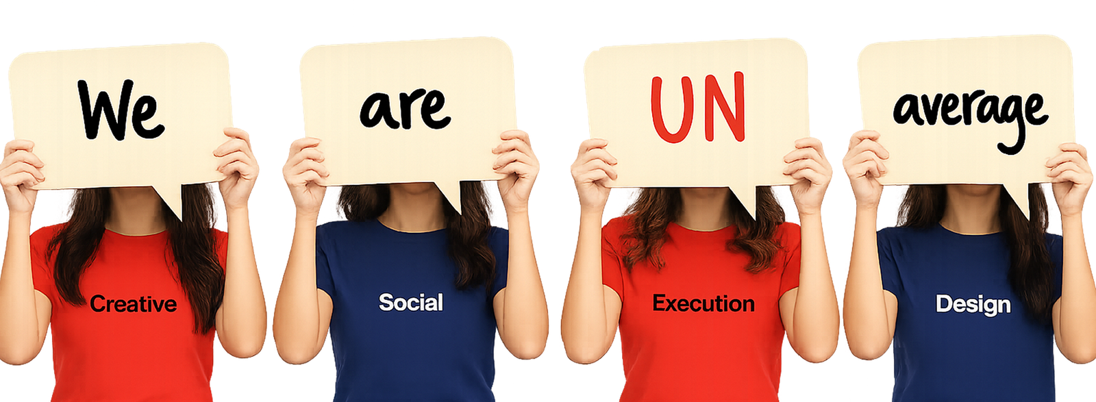 Unaverage team holding signs that read We are UNaverage — Creative, Social, Execution, and Design